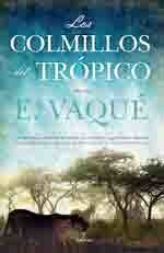 Enrique Vaqué escribe y publica la novela “Los colmillos del Trópico”