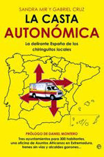 La delirante España de los chiringuitos locales: 'La Casta Autonómica'