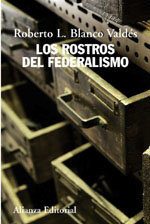 Roberto L. Blanco escribe y publica “Los rostros del Federalismo”