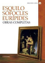 “Esquilo, Sófocles, Eurípides”. Obras Completas en la editorial Cátedra