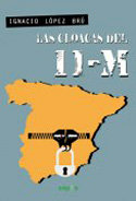Ignacio López Brú publica el libro “Las cloacas del 11-M”