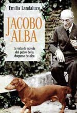 Jacobo Alba, Novela sobre el padre de la Duquesa de Alba