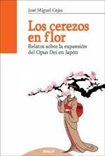 “Los cerezos en flor” sobre Opus Dei en Japón por José Miguel Cejas