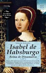 “Isabel de Habsburgo, Reina de Dinamarca”, por Yolanda Scheuber