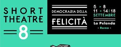 Short Theatre: Democrazia, Della Felicità.