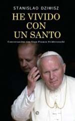 Stanislao Dzwisz: “He vivido con un santo”: Juan Pablo II