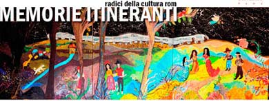 “Memorie itineranti. Radici della cultura rom”