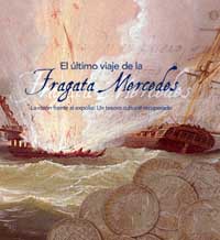 El último viaje de la fragata Mercedes”. Un tesoro cultural recuperado, exposición en los museos Naval y Arqueológico