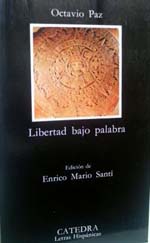Octavio Paz,  autor del poemario “Libertad bajo palabra”, editado por Cátedra