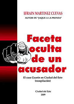 Portada del libro 'Faceta oculta de un acusador', del periodista y corresponsal en Paraguay de “EuroMundo Global”, Efraín Martínez Cuevas. 