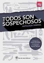 “Todos son sospechosos”, Antología criminal, con prólogo de Laura González