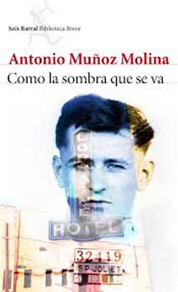 Antonio Muñoz Molina, autor de la novela “Como la sombra que se va”, publicada por Seix-Barral
 