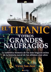 “El Titanic y otros grandes naufragios”, historia de un mito trágico
 