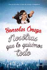 Sonsoles Ónega, autora de la novela “Nosotras que lo quisimos todo”,editada por Planeta 