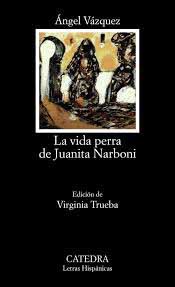 “La vida perra de Juanita Narboni”, una novela mítica de Ángel Vázquez