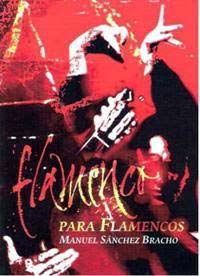 “Flamenco para Flamencos” de Manuel Sánchez Bracho