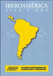La Academia Iberoamericana de Escritores y Periodistas (AIDEP) presenta el libro “Iberoamérica Ayer y Hoy”