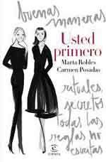Marta Robles y Carmen Posadas, autoras del libro “Usted primero”, sobre buenas maneras