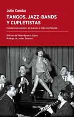 Julio Camba: Libro “Tangos, Jazz-Bands y Cupletistas”, publicado por Fórcola