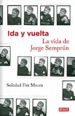 “Ida y vuelta. La vida de Jorge Semprún”, biografía escrita por Soledad Fox Maura, publicada por Debate