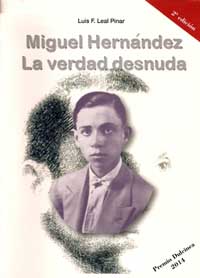 'Miguel Hernández. La verdad desnuda', una admirable biografía escrita por Luis F. Leal Pinar.