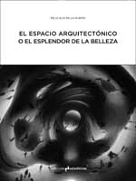 Félix Ruiz de la Puerta y “El espacio arquitectónico o el esplendor de la belleza”