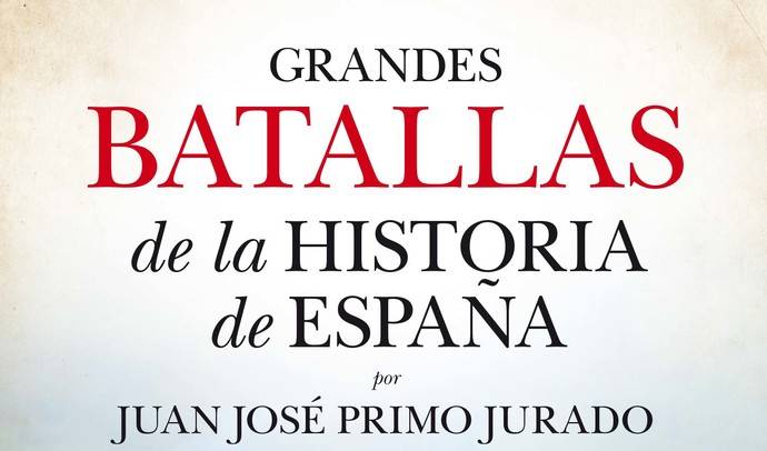 Almuzara presenta Grandes batallas de la historia de España, de Juan José