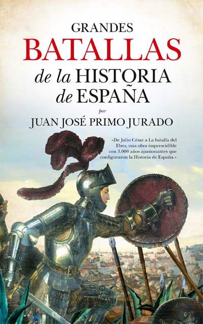 Almuzara presenta Grandes batallas de la historia de España, de Juan José
