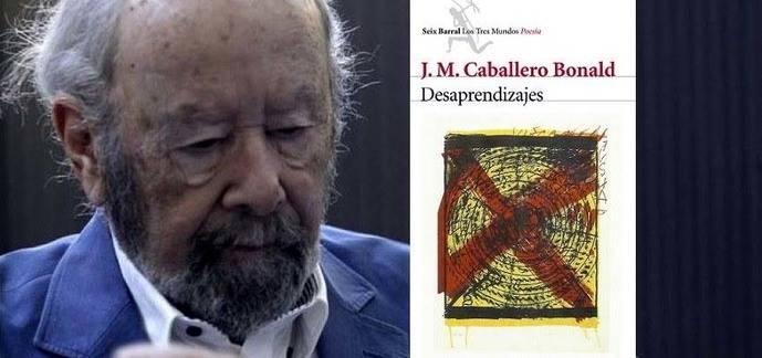 Caballero Bonald, poeta de “Desaprendizajes”, libro publicado por Seix Barral