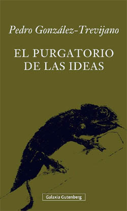 Pedro González-Trevijano, Aforismos en “El Purgatorio de las Ideas”, edita por Galaxia Gutenberg