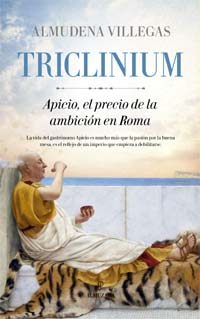 Almudena Villegas, autora del libro “Triclinium”, sobre la vida del gastrónomo Aspicio