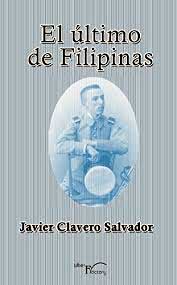“El último de Filipinas” y “Los últimos de Filipinas”, libro y película sobre una guerra que se hizo secreta