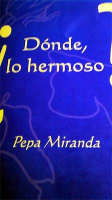 Pepa Miranda, autora del poemario “¿Dónde, lo hermoso?”