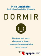 “Dormir”, título del libro de Nick Littlehales, coach del sueño de la élite del deporte