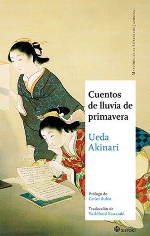 “Cuentos de lluvia de primavera”, relatos japoneses de Ueda Akinari, editados por Satori