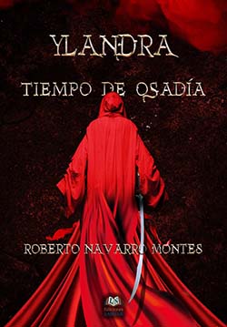 ‘Ylandra. Tiempo de Osadía’ de Roberto Navarro Montes