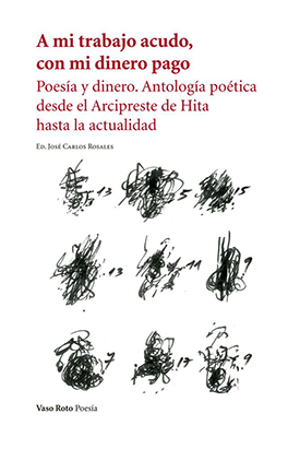 “A mi trabajo acudo, con mi dinero pago. Poesía y dinero