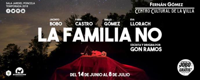 “La familia no”, obra de teatro escrita y dirigida por Gon Ramos, en el Teatro Fernán Gómez de Madrid
 