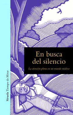 “En busca del silencio” de Adam Ford, y “La magia del silencio”, dos libros que abogan por la misma experiencia