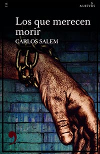 Carlos Salem. Novela negra “Los que merecen morir”, libro 40 del autor, publicado por la editorial Alrevés