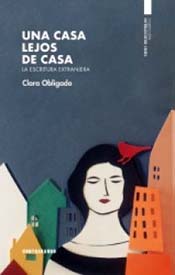 Clara Obligado, argentina: “Una casa lejos de casa. La escritura extranjera”, un libro de observación y reflexión sobre el hecho de escribir