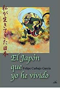 “El Japón que yo he vivido”, ensayo de Felipe Carbajo García, publicado por Visión Libros