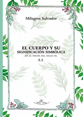 “El cuerpo y su significación simbólica en la poesía del siglo XX”, ensayo por Milagros Salvador