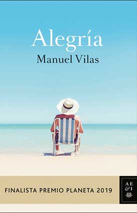 Manuel Vilas, tercera edición de su libro “Alegría”, finalista del premio Planeta 2019
