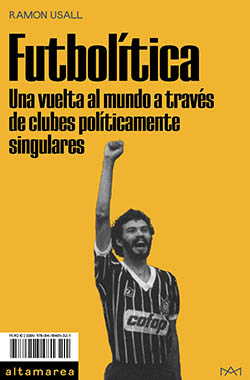 “Futbolítica”, el novedoso libro de Ramon Usall sobre clubes y política