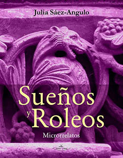“Sueños y Roleos”, libro de microrrelatos de Julia Sáez-Angulo