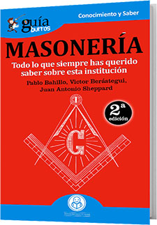 “Masonería. Todo lo que siempre has querido saber sobre esta institución”