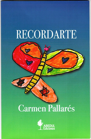 Carmen Pallarés, Autora De “Recordarte”, Elegía Poética