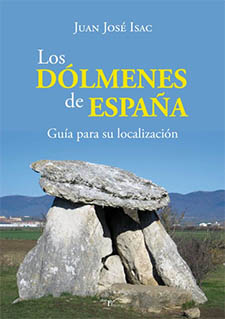 “Los dólmenes de España”. Guía para su localización, por Juan José Isac