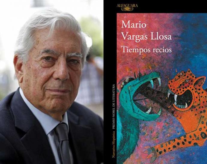 Mario Vargas Llosa y los “Tiempos recios” de su última novela